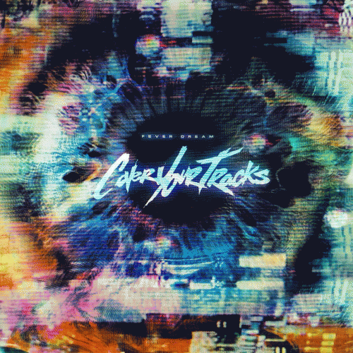 Cover Your Tracks : Fever Dream